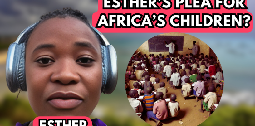 Esther’s Plea for Africa’s Children