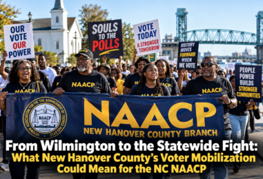 From Wilmington to the Statewide Fight: What New Hanover County’s Voter Mobilization Could Mean for the NC NAACP