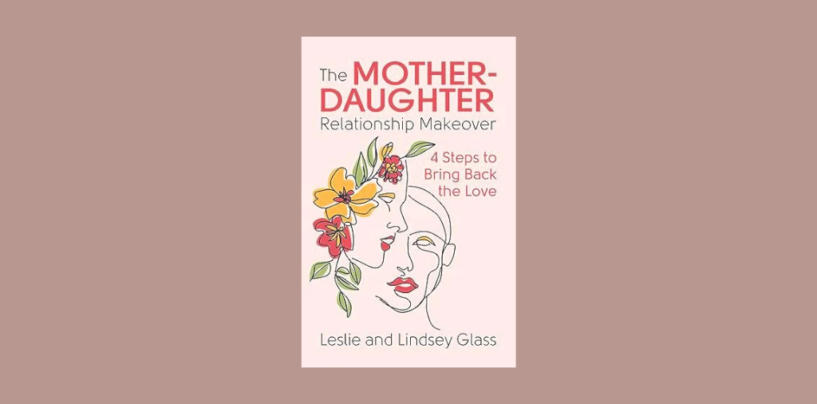 When Mothers and Daughters Clash: New Book Gets Real About Conflicts, Triggers, and the Long Road to Restoring Love