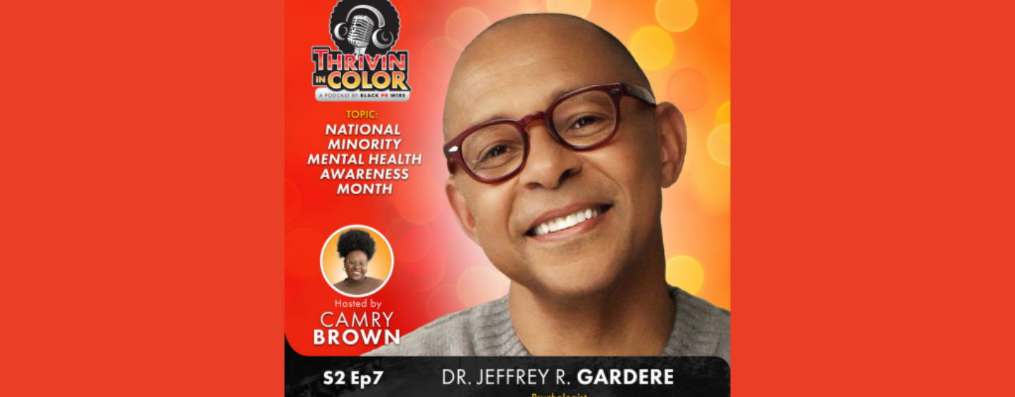 Breaking the Silence – Thrivin’ in Color Podcast’s Minority Mental Health Awareness Month Special