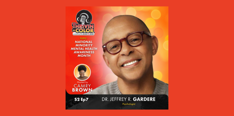 Breaking the Silence – Thrivin’ in Color Podcast’s Minority Mental Health Awareness Month Special