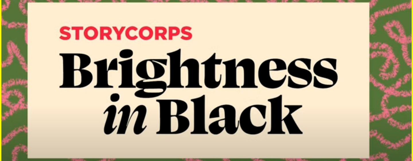 Storycorps Launches Brightness In Black: A Multi-Year Initiative to Expand Narratives of the Black Experience Nationwide