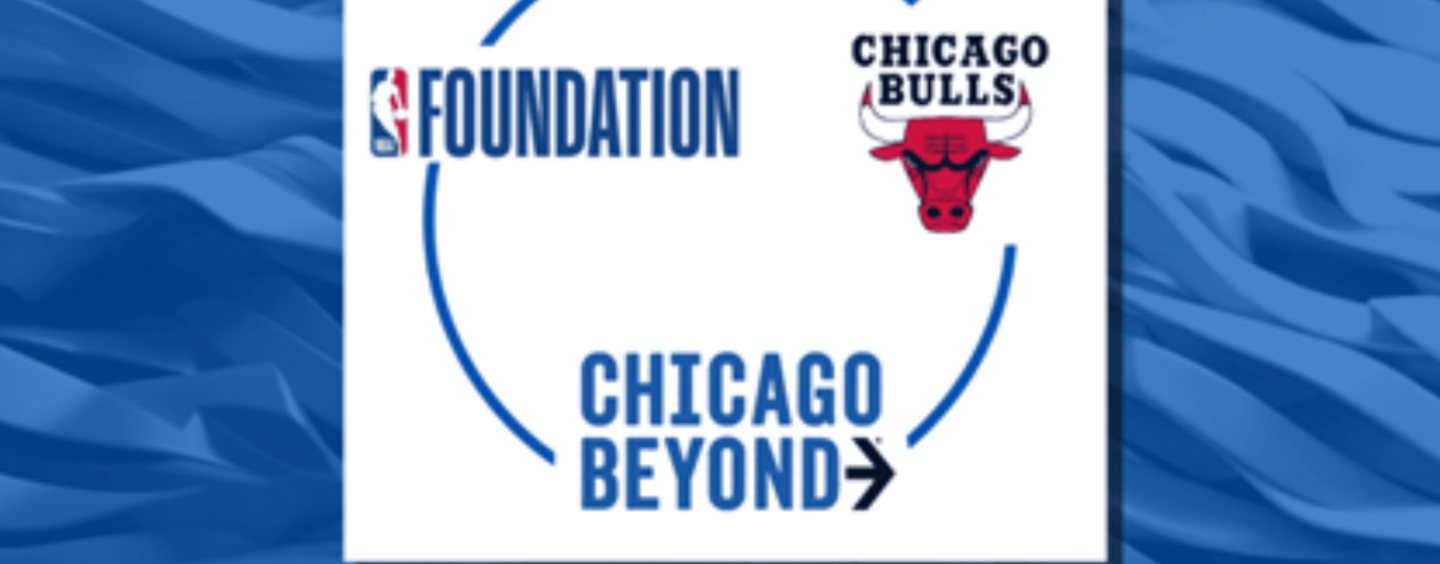 NBA Foundation, Chicago Beyond, and Chicago Bulls Announce Grant Recipients for Initiative Supporting Nonprofits Driving Economic Opportunity for Black Youth and Communities