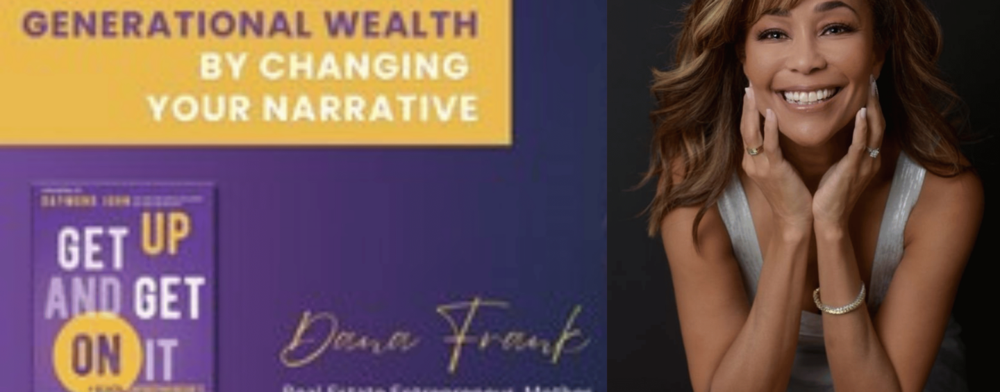 Dana Frank’s ‘Get Up & Get on It!’ Illuminates Black Wealth-Building and Resilience Through Generations