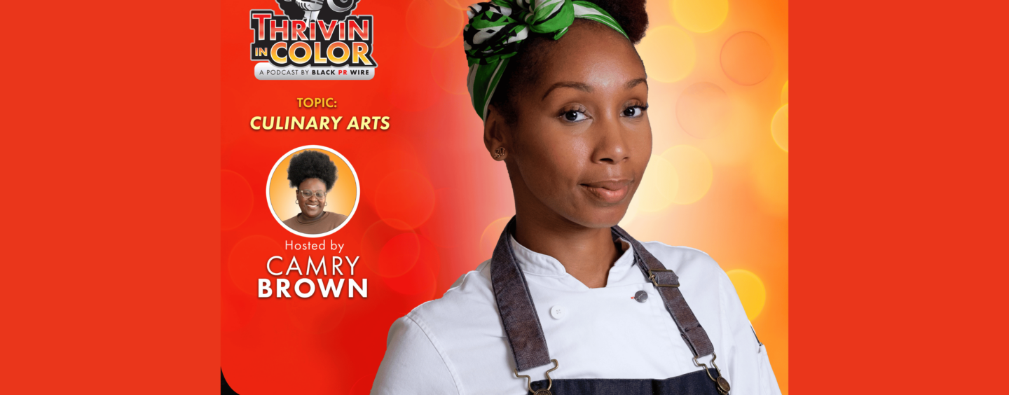 Thrivin’ in Color Podcast Features Chef Toya Terry and her Inspiring Culinary Journey