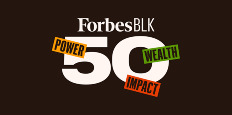 Forbes Publishes Inaugural ForbesBLK 50 List, Spotlighting Influential Black Trailblazers Creating Lasting Impact Across Business And Entrepreneurship