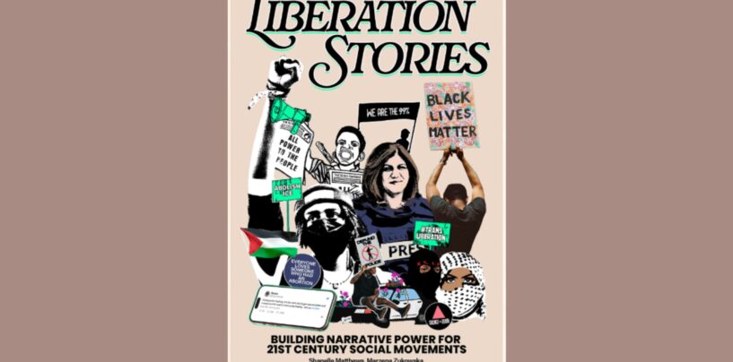 Liberation Stories Offers a Blueprint for Resistance in a Time of Rising Authoritarianism