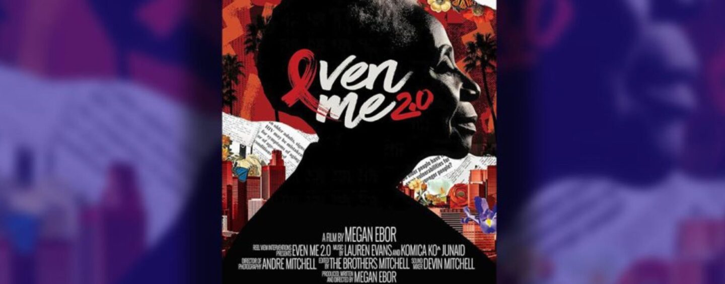 ‘Even Me 2.0’ Shines Light on HIV’s Disproportionate Toll on Black Women and Older Adults
