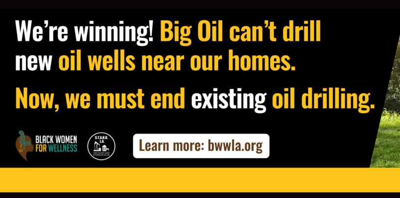 New ‘Bad Neighbors’ Awareness Campaign Highlights Health Impacts of Neighborhood Oil Drilling in South LA
