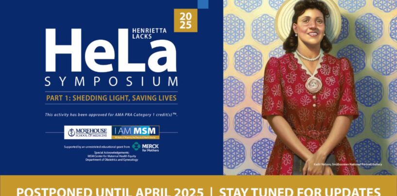 Morehouse School of Medicine to Host 27th Annual MSM HeLa Symposium April 2025