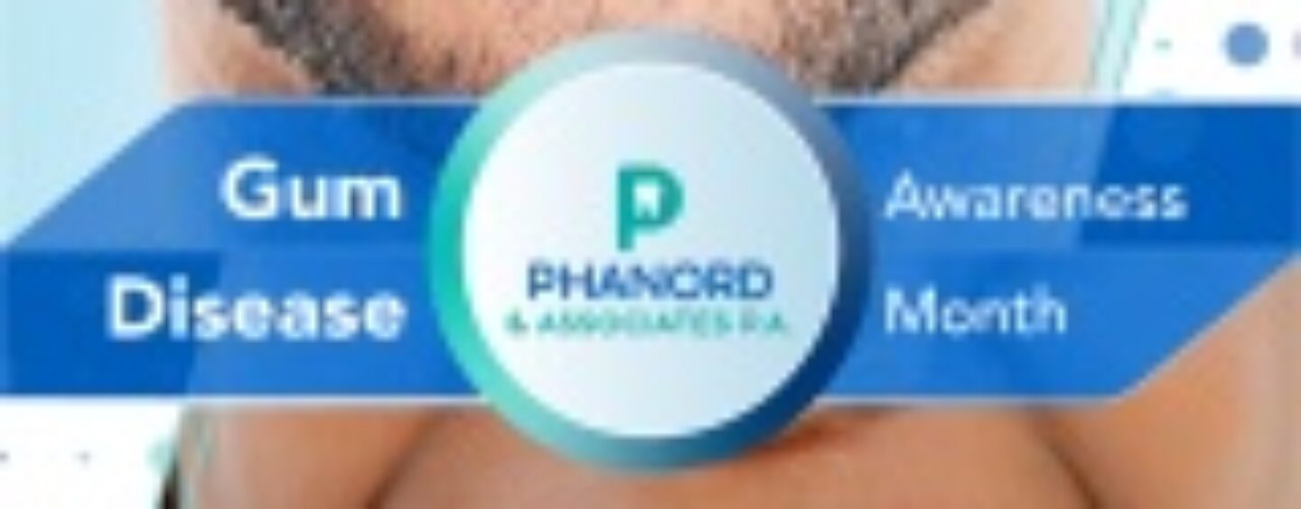 Phanord & Associates, P.A. Shares Vital Information on Preventing Gum Disease
