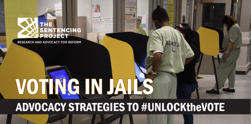 Report Seeks to ‘Unlock the Vote’ in American Jails