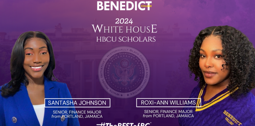 Benedict’s Roxi-Ann Williams and Santasha Johnson Named 2024 HBCU Scholars by the White House Initiative on Historically Black Colleges and Universities
